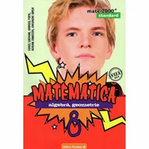 Matematica. Algebra. Geometrie. Clasa 8. Mate 2000  standard de Gabriel Popa