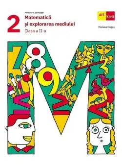 Matematică şi explorarea mediului. Clasa II de Mariana Mogos