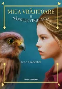Mica vrajitoare. Sangele Viridianei. Volumul II de Lene Kaaberbrl