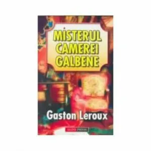 Misterul camerei galbene de Gaston Leroux