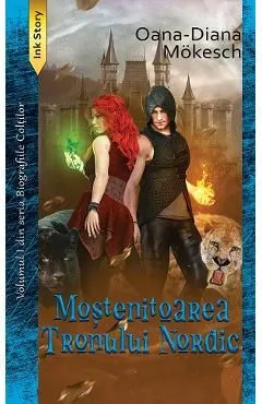 Mostenitoarea Tronului Nordic. Seria Biografiile Coltilor Vol.1 de Oana-diana Mokesch