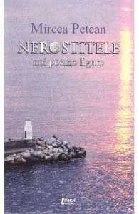 Nerostitele. Noi poeme ligure de Mircea Petean