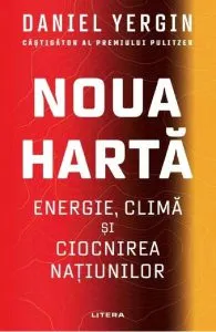 Noua Harta: Energie, clima si ciocnirea natiunilor de Daniel Yergin