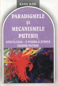 Paradigmele si mecanismele puterii. Kratologia-o posiblia stiinta despre putere