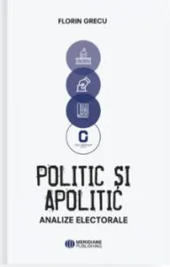 Politic si apolitic: analize electorale de Florin Grecu
