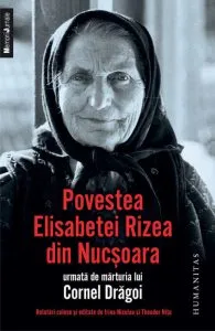 Povestea Elisabetei Rizea din Nucsoara. Editia 2012
