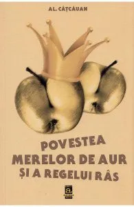 Povestea merelor de aur si a regelui ras de Al. Catcauan