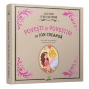 Povesti si povestiri de Ion Creanga. Colectia clasicii romani pe intelesul copiilor