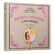 Povesti si povestiri de Ion Creanga. Colectia clasicii romani pe intelesul copiilor