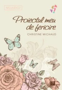 Proiectul meu de fericire de Christine Michaud