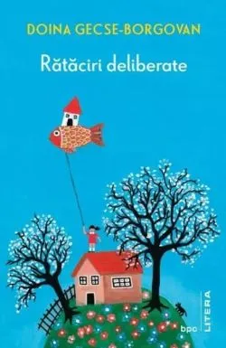 Rătăciri deliberate de Doina Gecse-Borgovan