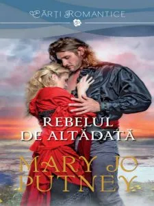 Rebelul de altadata. de Mary Jo Putney