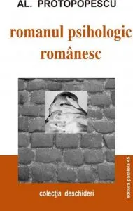 Romanul psihologic romanesc. Editia a II-a de Alexandru Protopopescu