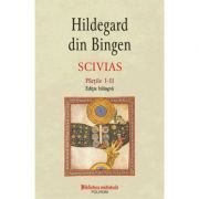 Scivias Volumul I. Editie bilingva
