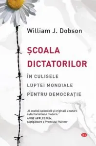 Scoala dictatorilor de William J. Dobson