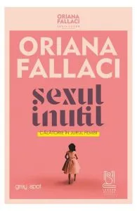 SEXUL INUTIL. Călătorie în jurul femeii