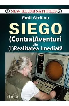 Siego. (Contra)Aventuri din (I)Realitatea imediata de Emil Strainu