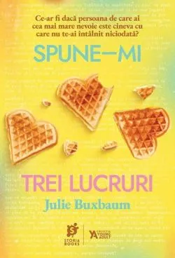 Spune-mi trei lucruri de Julie Buxbaum
