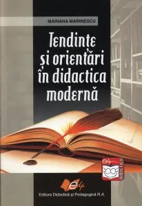Tendinte si orientari in didactica moderna de Mariana Marinescu
