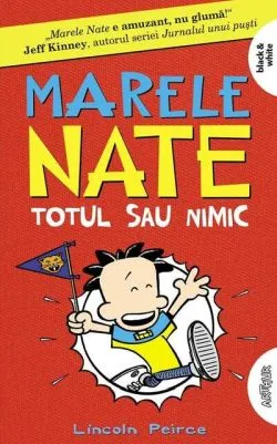 Totul sau nimic. Marele Nate (Vol. 4) - PB de Lincoln Peirce