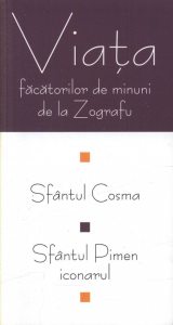 Viata facatorilor de minuni de la Zografu: Sfantul Cosma, Sfantul Pimen iconarul
