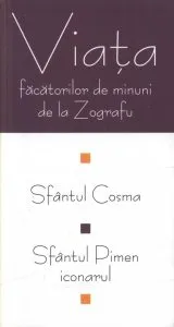 Viata facatorilor de minuni de la Zografu: Sfantul Cosma, Sfantul Pimen iconarul