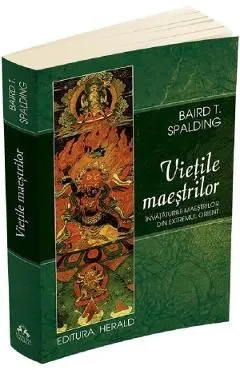 Vietile maestrilor de Baird T. Spalding