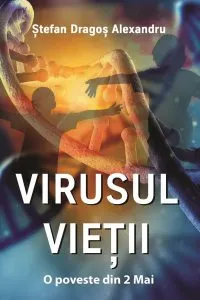 Virusul Vietii de Stefan Dragos Alexandru
