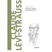 Volumul 60. Descopera Filosofia. Claude Levi-Strauss