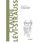 Volumul 60. Descopera Filosofia. Claude Levi-Strauss de Delio Salottolo