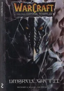 Warcraft - Trilogia Izvorul Soarelui Vol.II - Umbrele ghetii de Richard A. Knaak