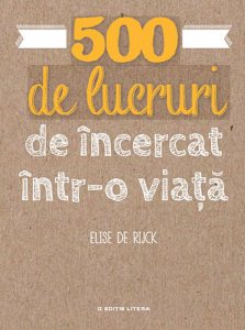 500 de lucruri de incercat intr-o viata.