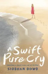 A Swift, Pure Cry de Siobhan Dowd