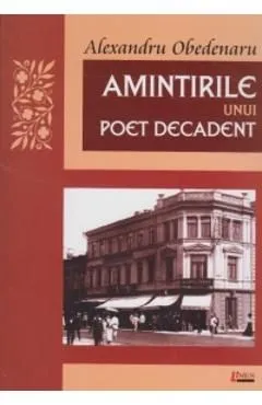 Amintirile unui poet decadent de Alexandru Obedenaru