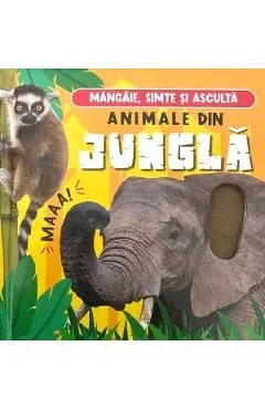 Animale din jungla. Mangaie, simte si asculta de Autor Anonim