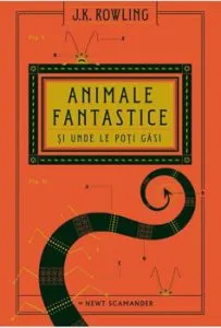 Animale fantastice si unde le poti gasi de Newt Scamander de J.K. Rowling