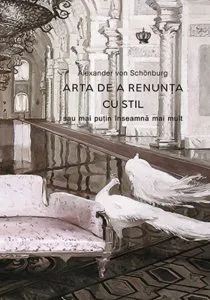 Arta de a renunta cu stil de Alexander von Schonburg