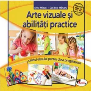 Avap - Arte vizuale si abilitati caiet clasa pregatitoare de Silvia Mirsan