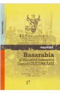 Basarabia si ministrul intregitor Daniel Ciugureanu