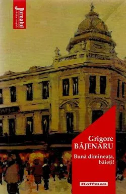 Buna dimineata, baieti! de Grigore Bajenaru
