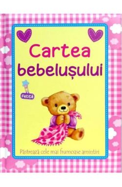 Cartea bebelușului - Fetiță. Album. Păstrează cele mai frumoase amintiri