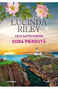 Cele sapte surori. Sora pierduta de Lucinda Riley
