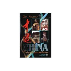 China. Calea prin milenii de Dan Cruceru