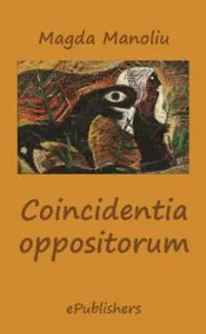 Coincidentia oppositorum de Magda Manoliu