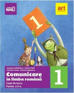 Comunicare în limba română. Caiet de lucru pentru Clasa I. Partea II de Camelia Coman
