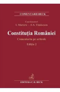 Constitutia Romaniei. Comentariu pe articole Ed.2 de Ioan Muraru