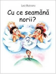 Cu ce seamana norii? de Leo Butnaru