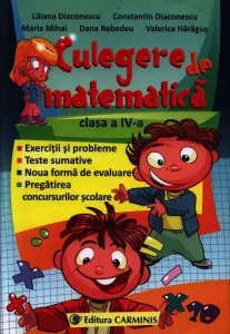 Culegere de matematica. Clasa a IV-a de Maria Mihai