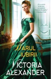 Darul iubirii de Victoria Alexander