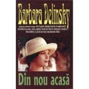 Din nou acasa de Barbara Delinsky